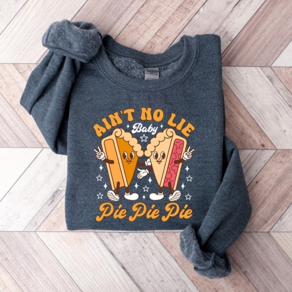 Ain't no lie baby pie pie pie